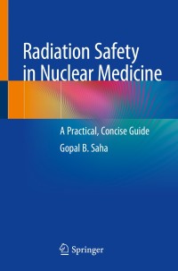 Cover image: Radiation Safety in Nuclear Medicine 9783030164058