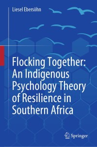 Cover image: Flocking Together: An Indigenous Psychology Theory of Resilience in Southern Africa 9783030164348