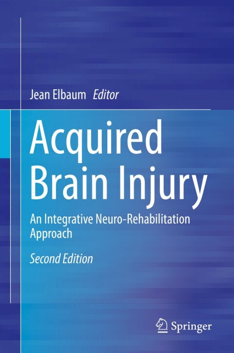 Acquired Brain Injury: An Integrative Neuro-Rehabilitation Approach, 2nd Edition - FULL INSTANT DOWNLOAD | PDF DOCX EPUB
