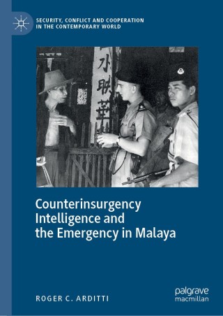 Imagen de portada: Counterinsurgency Intelligence and the Emergency in Malaya 9783030166946