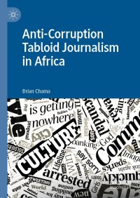 Cover image: Anti-Corruption Tabloid Journalism in Africa 9783030168216