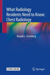 Imagen de portada: What Radiology Residents Need to Know: Chest Radiology 9783030168254