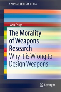 Omslagafbeelding: The Morality of Weapons Research 9783030168599