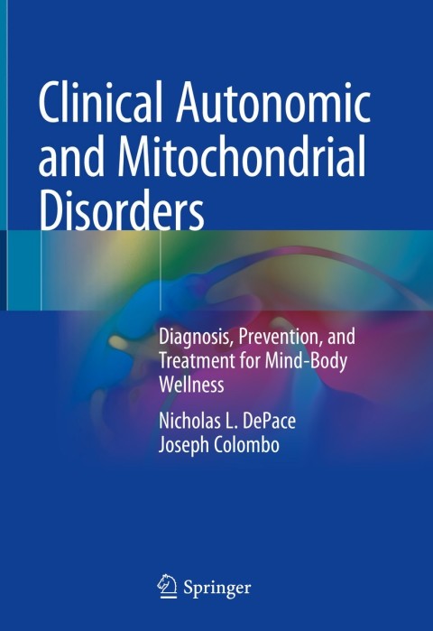 Clinical Autonomic and Mitochondrial Disorders: Diagnosis, Prevention, and Treatment for Mind-Body Wellness - FULL INSTANT DOWNLOAD | PDF DOCX EPUB