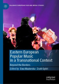 Omslagafbeelding: Eastern European Popular Music in a Transnational Context 9783030170332
