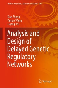 表紙画像: Analysis and Design of Delayed Genetic Regulatory Networks 9783030170974