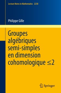 Cover image: Groupes algébriques semi-simples en dimension cohomologique ≤2 9783030172718