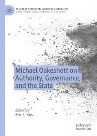 Imagen de portada: Michael Oakeshott on Authority, Governance, and the State 9783030174545