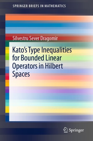 Cover image: Kato's Type Inequalities for Bounded Linear Operators in Hilbert Spaces 9783030174583