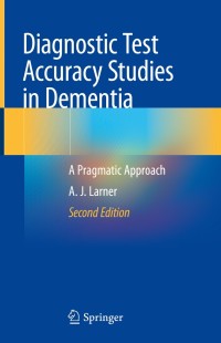 صورة الغلاف: Diagnostic Test Accuracy Studies in Dementia 2nd edition 9783030175610