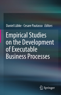 Cover image: Empirical Studies on the Development of Executable Business Processes 9783030176655