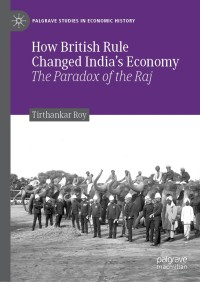 Cover image: How British Rule Changed India’s Economy 9783030177072