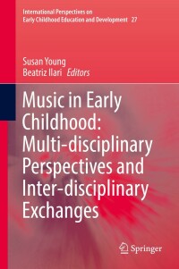 Cover image: Music in Early Childhood: Multi-disciplinary Perspectives and Inter-disciplinary Exchanges 9783030177904