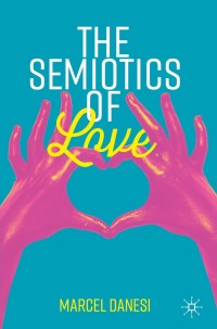 Omslagafbeelding: The Semiotics of Love 9783030181109