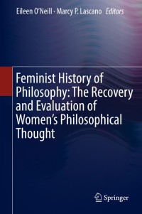 Omslagafbeelding: Feminist History of Philosophy: The Recovery and Evaluation of Women's Philosophical Thought 9783030181178