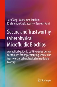 Omslagafbeelding: Secure and Trustworthy Cyberphysical Microfluidic Biochips 9783030181628
