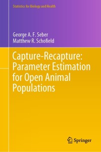صورة الغلاف: Capture-Recapture: Parameter Estimation for Open Animal Populations 9783030181864