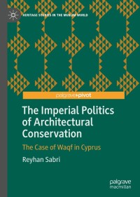 Titelbild: The Imperial Politics of Architectural Conservation 9783030182311