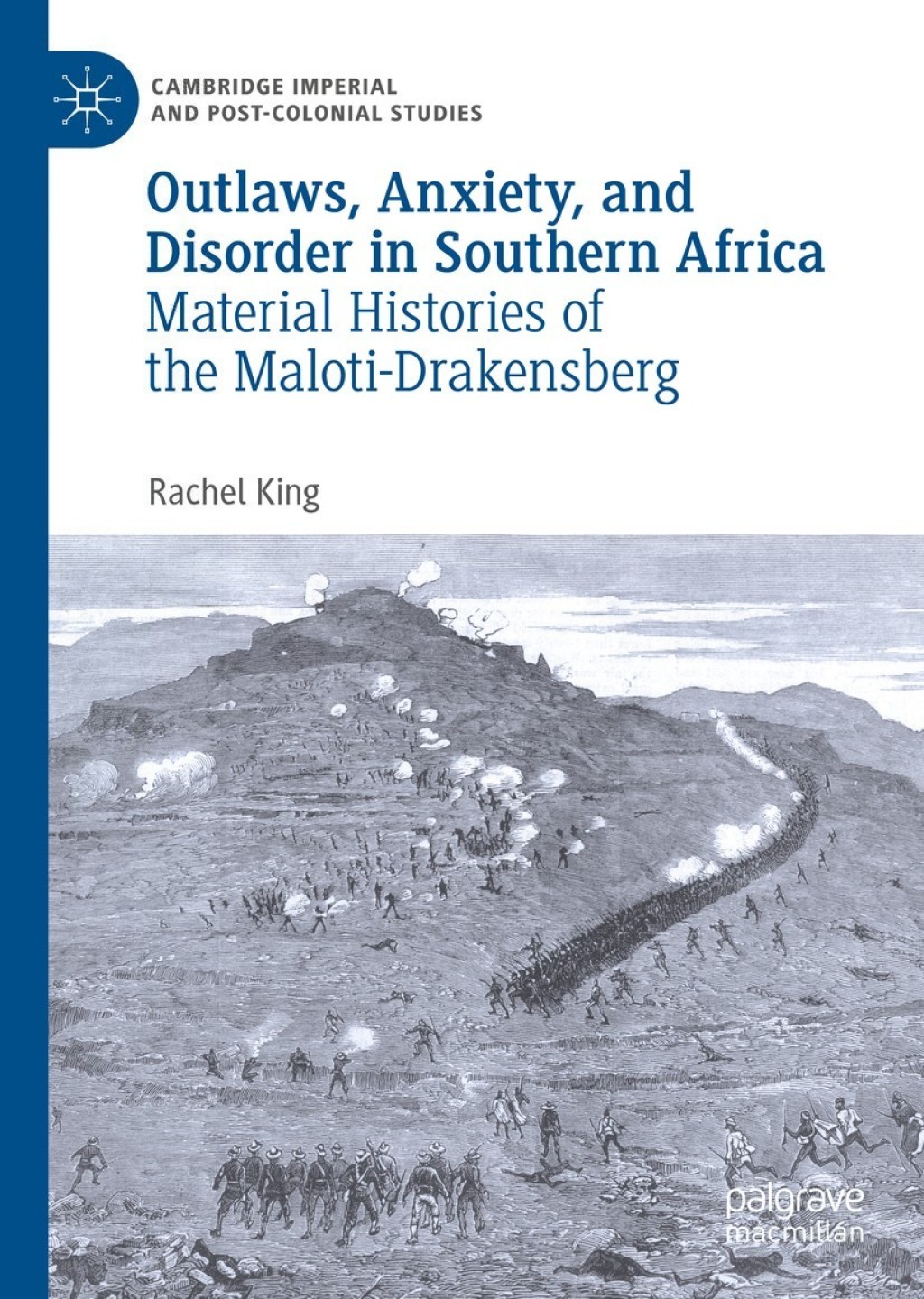 Outlaws, Anxiety, and Disorder in Southern Africa Material Histories of the Maloti-Drakensberg
