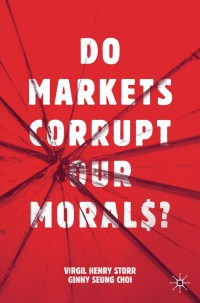 Cover image: Do Markets Corrupt Our Morals? 9783030184155