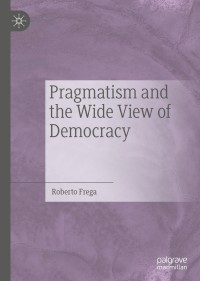 Imagen de portada: Pragmatism and the Wide View of Democracy 9783030185602