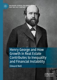 Cover image: Henry George and How Growth in Real Estate Contributes to Inequality and Financial Instability 9783030186623