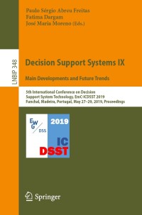 صورة الغلاف: Decision Support Systems IX: Main Developments and Future Trends 9783030188184