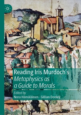 صورة الغلاف: Reading Iris Murdoch's Metaphysics as a Guide to Morals 9783030189662