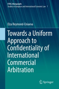 Immagine di copertina: Towards a Uniform Approach to Confidentiality of International Commercial Arbitration 9783030190026
