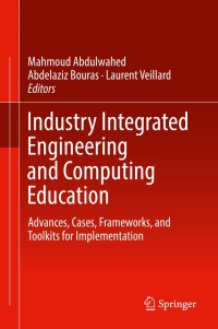 Cover image: Industry Integrated Engineering and Computing Education 9783030191382