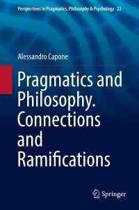 Cover image: Pragmatics and Philosophy. Connections and Ramifications 9783030191450