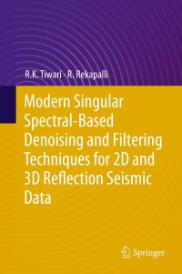 Imagen de portada: Modern Singular Spectral-Based Denoising and Filtering Techniques for 2D and 3D Reflection Seismic Data 9783030193034