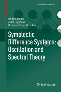 表紙画像: Symplectic Difference Systems: Oscillation and Spectral Theory 9783030193720