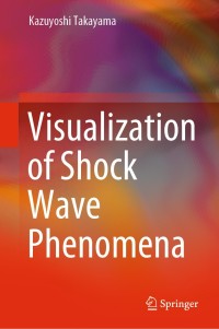 Cover image: Visualization of Shock Wave Phenomena 9783030194505