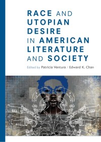 Imagen de portada: Race and Utopian Desire in American Literature and Society 9783030194697