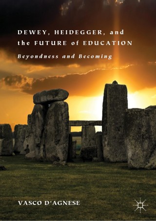 Cover image: Dewey, Heidegger, and the Future of Education 9783030194819