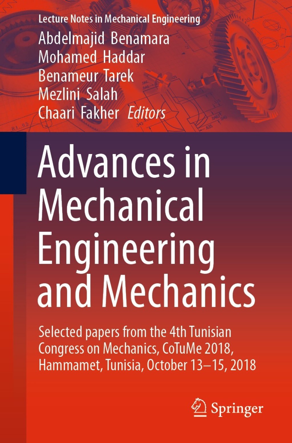 Advances in Mechanical Engineering and Mechanics Selected Papers from the 4th Tunisian Congress on Mechanics, CoTuMe 2018, Hammamet, Tunisia, October 13–15, 2018
