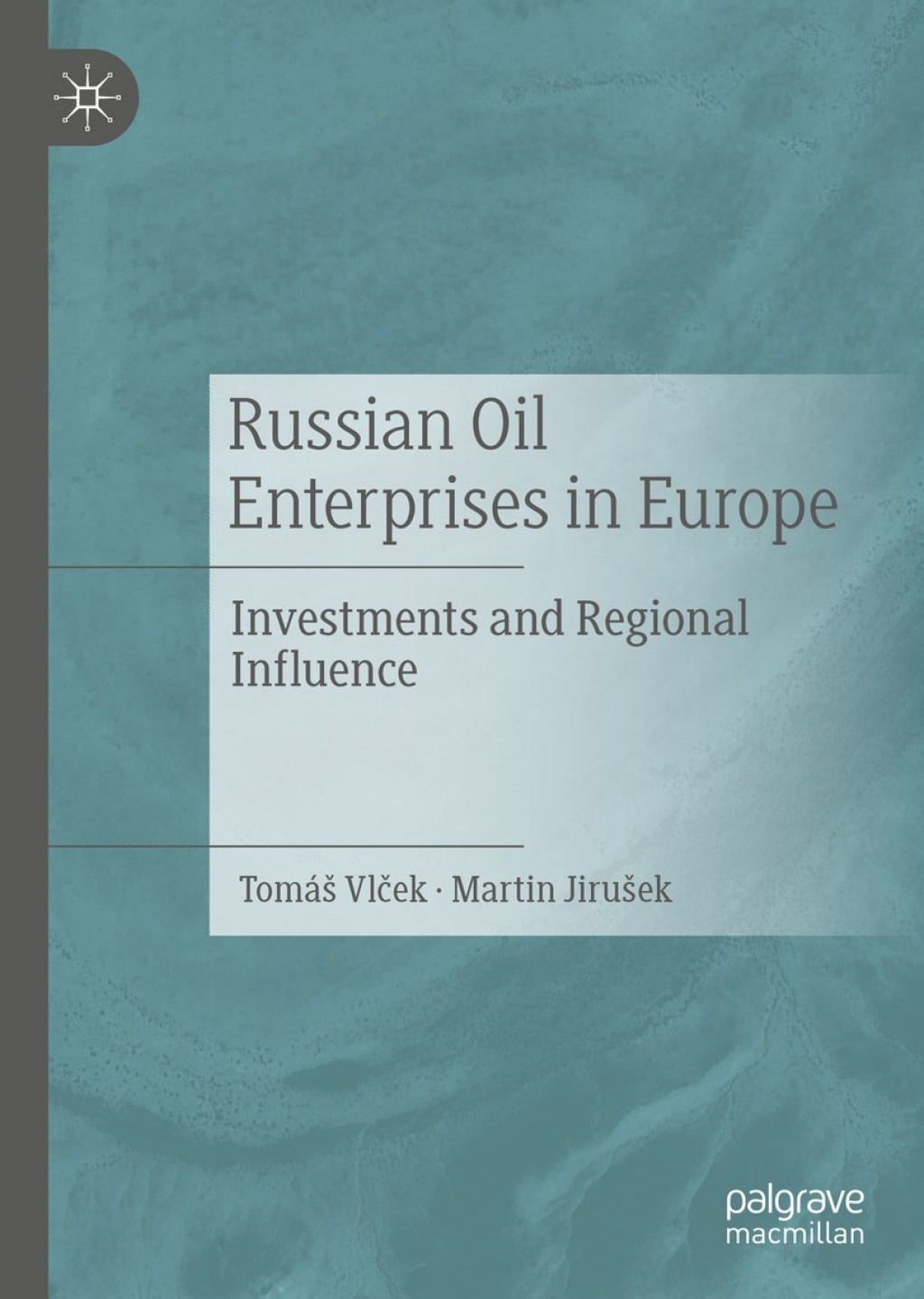 Russian Oil Enterprises in Europe Investments and Regional Influence