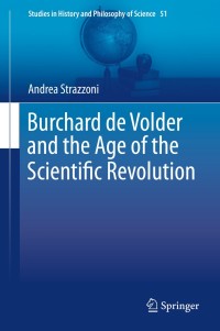 Cover image: Burchard de Volder and the Age of the Scientific Revolution 9783030198770
