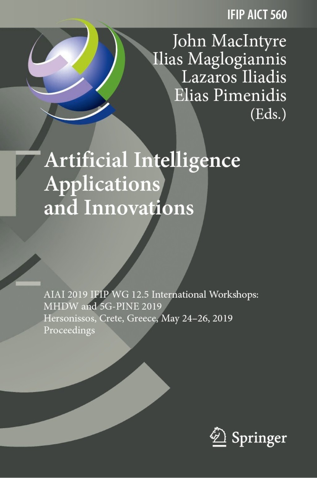 Artificial Intelligence Applications and Innovations AIAI 2019 IFIP WG 12.5 International Workshops: MHDW and 5G-PINE 2019, Hersonissos, Crete, Greece, May 24–26, 2019, Proceedings
