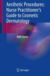 Cover image: Aesthetic Procedures: Nurse Practitioner's Guide to Cosmetic Dermatology 9783030199470