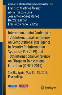 Cover image: International Joint Conference: 12th International Conference on Computational Intelligence in Security for Information Systems (CISIS 2019) and 10th International Conference on EUropean Transnational Education (ICEUTE 2019) 9783030200046