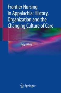 Titelbild: Frontier Nursing in Appalachia: History, Organization and the Changing Culture of Care 9783030200268