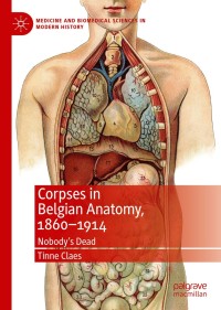 Imagen de portada: Corpses in Belgian Anatomy, 1860–1914 9783030201142