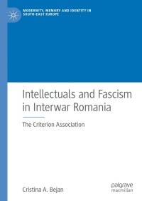 Imagen de portada: Intellectuals and Fascism in Interwar Romania 9783030201647
