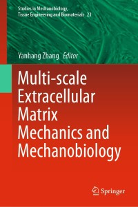 Cover image: Multi-scale Extracellular Matrix Mechanics and Mechanobiology 9783030201814