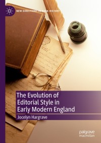 Cover image: The Evolution of Editorial Style in Early Modern England 9783030202743