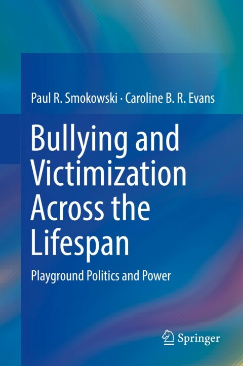 Bullying and Victimization Across the Lifespan: Playground Politics and Power - FULL INSTANT DOWNLOAD | PDF DOCX EPUB