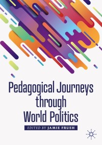 Cover image: Pedagogical Journeys through World Politics 9783030203047