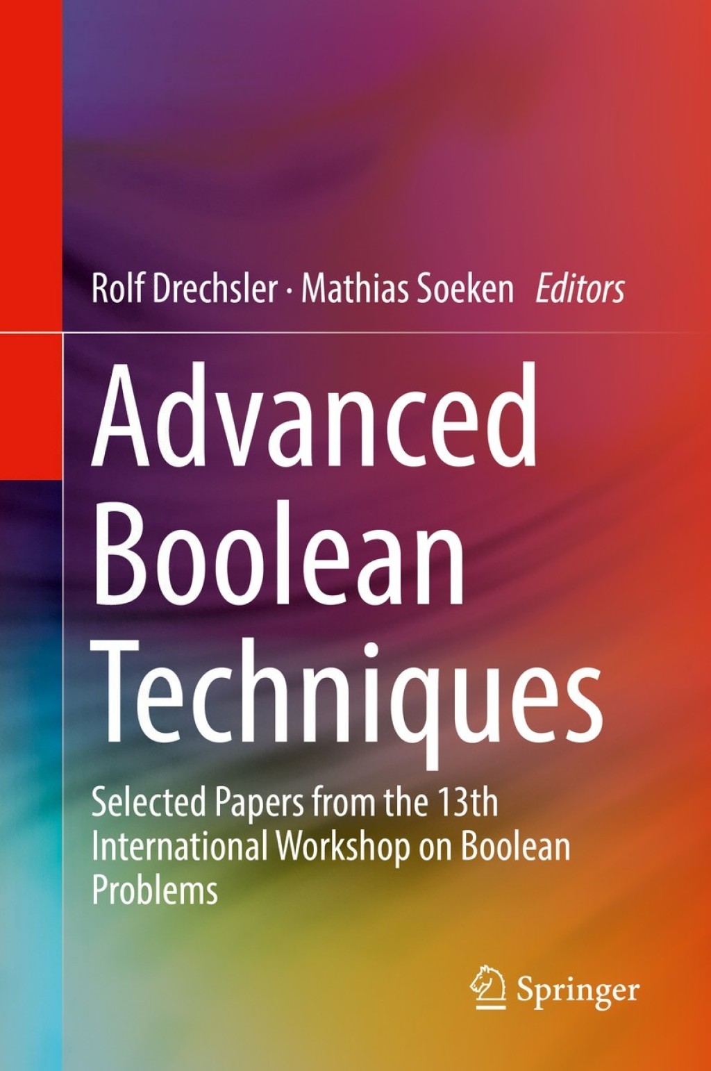 Advanced Boolean Techniques Selected Papers from the 13th International Workshop on Boolean Problems